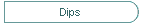 Dips